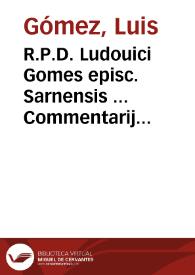 R.P.D. Ludouici Gomes episc. Sarnensis ... Commentarij in iudiciales regulas Cancellariae