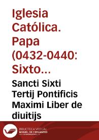 Sancti Sixti Tertij Pontificis Maximi Liber de diuitijs
