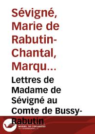 Lettres de Madame de Sévigné au Comte de Bussy-Rabutin