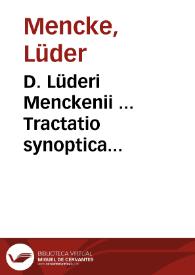 D. Lüderi Menckenii ... Tractatio synoptica Pandectarum theoretico- practica