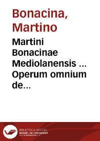 Martini Bonacinae Mediolanensis ... Operum omnium de morali theologia, quae tribus tomis continentur, compendium absolutissimum