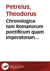 Chronologica tam Romanorum pontificum quam imperatorum historia