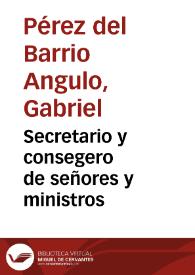 Secretario y consegero de señores y ministros