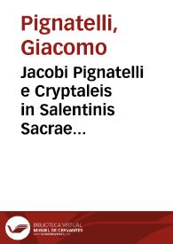 Jacobi Pignatelli e Cryptaleis in Salentinis Sacrae Theologiae ac J.U. doctoris Consultationes canonicae
