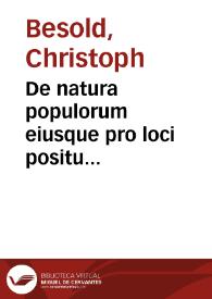 De natura populorum eiusque pro loci positu temporiq[ue] decursu variatione