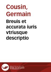 Breuis et accurata iuris vtriusque descriptio