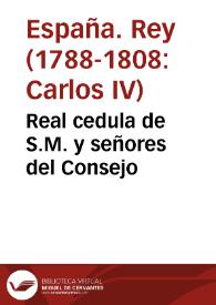 Real cedula de S.M. y señores del Consejo