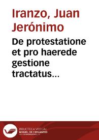 De protestatione et pro haerede gestione tractatus iuris analyticus :