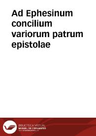 Ad Ephesinum concilium variorum patrum epistolae