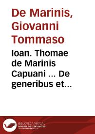 Ioan. Thomae de Marinis Capuani ... De generibus et qualitate feudorum tractatus, ordine et vtilitate, nouus, ac summoperè neccessarius