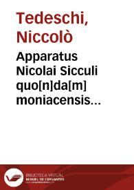 Apparatus Nicolai Sicculi quo[n]da[m] moniacensis Abbatis ac denuo Archie[pisco]pi Panormitani in Clementinas