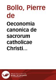 Oeconomia canonica de sacrorum catholicae Christi familiae ministrorum officio et conseruanda vbique maiorum ecclesiastica disciplina