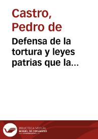 Defensa de la tortura y leyes patrias que la establecieron, e impugnacion del tratado que escribio contra ella el doctor D.  Alfonso Maria de Acevedo