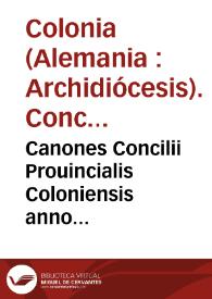Canones Concilii Prouincialis Coloniensis anno celebrati M.D.XXXVI. :