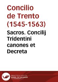 Sacros. Concilij Tridentini canones et Decreta