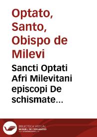 Sancti Optati Afri Milevitani episcopi De schismate Donatistarum libri septem