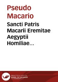 Sancti Patris Macarii Eremitae Aegyptii Homiliae spirituales quinquaginta