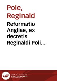 Reformatio Angliae, ex decretis Reginaldi Poli cardinalis sedis Apostolicae legati anno M.D.LVI.
