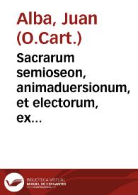 Sacrarum semioseon, animaduersionum, et electorum, ex vtriusque Testamenti lectione, commentarius et centuria