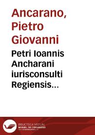Petri Ioannis Ancharani iurisconsulti Regiensis Familiarium quaestionum liber primus