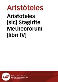 Aristoteles [sic] Stagirite Metheororum [libri IV]
