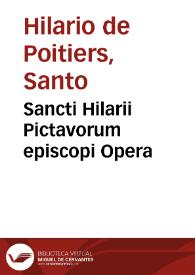 Sancti Hilarii Pictavorum episcopi Opera