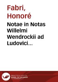 Notae in Notas Willelmi Wendrockii ad Ludovici Montaltii Litteras, et in Disquisitiones Pauli Irenaei