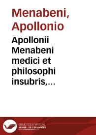 Apollonii Menabeni  medici et philosophi insubris, Tractatus de magno animali, quod alcen nonnuli vocant, Germani verò Elend, et de ipsius partium...