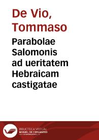 Parabolae Salomonis ad ueritatem Hebraicam castigatae