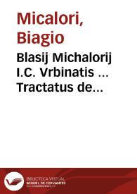 Blasij Michalorij I.C. Vrbinatis ... Tractatus de fratribus