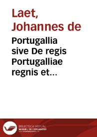 Portugallia sive De regis Portugalliae regnis et opibus commentarius