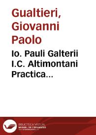 Io. Pauli Galterii I.C. Altimontani Practica criminalis instrumentaria