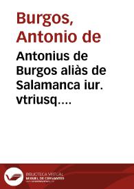 Antonius de Burgos aliàs de Salamanca iur. vtriusq. doc. Super vtili, et quotidiano titulo De emptione, et venditione