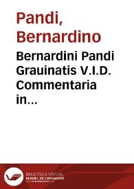 Bernardini Pandi Grauinatis V.I.D. Commentaria in primam Neap. regni pragmaticam de iudicio summario