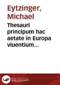 Thesauri principum hac aetate in Europa viuentium paralipomena :