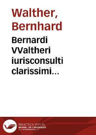 Bernardi VValtheri iurisconsulti clarissimi Miscellaneorum ad ius pertinentium, libri duo