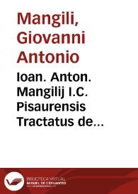 Ioan. Anton. Mangilij I.C. Pisaurensis Tractatus de euictionibus  :