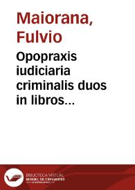 Opopraxis iudiciaria criminalis duos in libros distributa