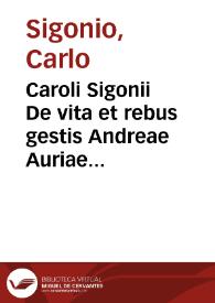 Caroli Sigonii De vita et rebus gestis Andreae Auriae Melphiae principis libri duo