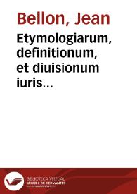 Etymologiarum, definitionum, et diuisionum iuris vniuersi expositiones