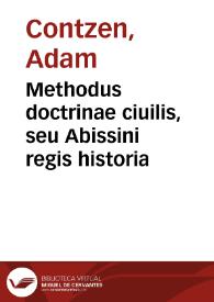 Methodus doctrinae ciuilis, seu Abissini regis historia