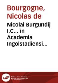 Nicolai Burgundij I.C... in Academia Ingolstadiensi Codicis professoris ordinarij De evictionibus liber theoricus et practicus