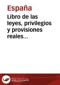 Libro de las leyes, privilegios y provisiones reales del honrado Concejo general de la Mesta, y Cabaña Real destos reynos, confirmados, y mandados...