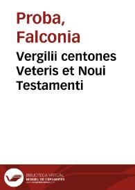 Vergilii centones Veteris et Noui Testamenti