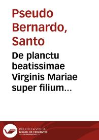 De planctu beatissimae Virginis Mariae super filium suum in crucem pendentem