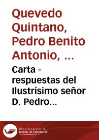 Carta - respuestas del Ilustrísimo señor D. Pedro Quevedo y Quintano, obispo de Orense, del Consejo de S. M....