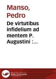 De virtutibus infidelium ad mentem P. Augustini : reflexio vindex pro eminentiss. cardinali Henrico de Noris, Ordinis Eremitarum S.P.N. Augustini