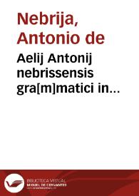 Aelij Antonij nebrissensis gra[m]matici in cosmographiae libros introductoriu[m]...