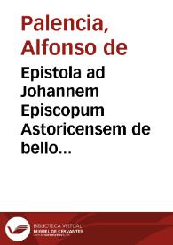 Epistola ad Johannem Episcopum Astoricensem de bello Granatensi (Sevilla, 8 enero 1492)