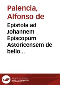 Epistola ad Johannem Episcopum Astoricensem de bello Granatensi (Sevilla, 8 enero 1492)